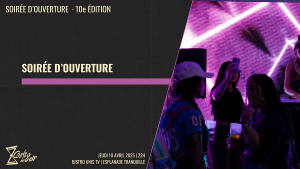 2025-04-10 22:00 - SOIRÉE OUVERTURE