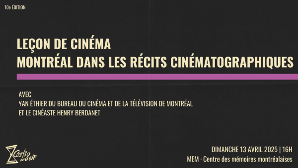 2025-04-13 16:00 - LEÇON DE CINÉMA : MONTRÉAL DANS LES RÉCITS CINÉMATOGRAPHIQUES